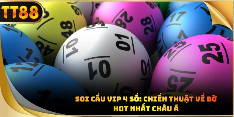 Soi cầu VIP 4 số